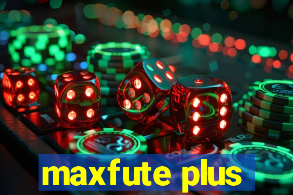 maxfute plus